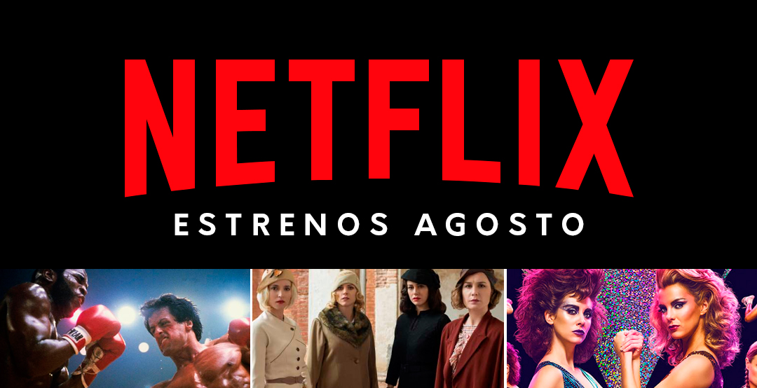 Estrenos de Netflix en el mes de agosto
